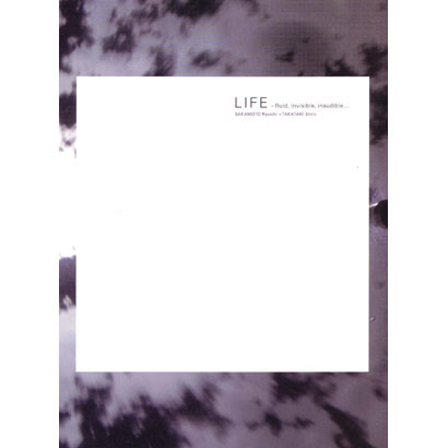 『LIFE-fluid, invisible, inaudible...』/坂本龍一、高谷史郎ほか 著/NTT出版